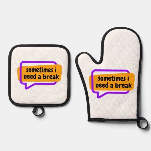 sometime i need a break oven mitt & pot holder set (Front)