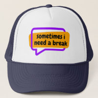 sometime i need a break