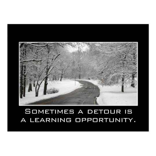 Sometimes a detour is a learning opportunity postcard