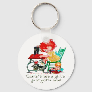 "Sometimes a girl just gotta sew!" Keychain