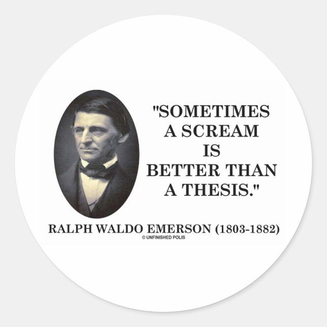 Sometimes A Scream Is Better Than A Thesis Emerson Classic Round Sticker (Front)