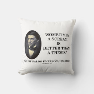 Sometimes A Scream Is Better Than A Thesis Emerson Throw Pillow