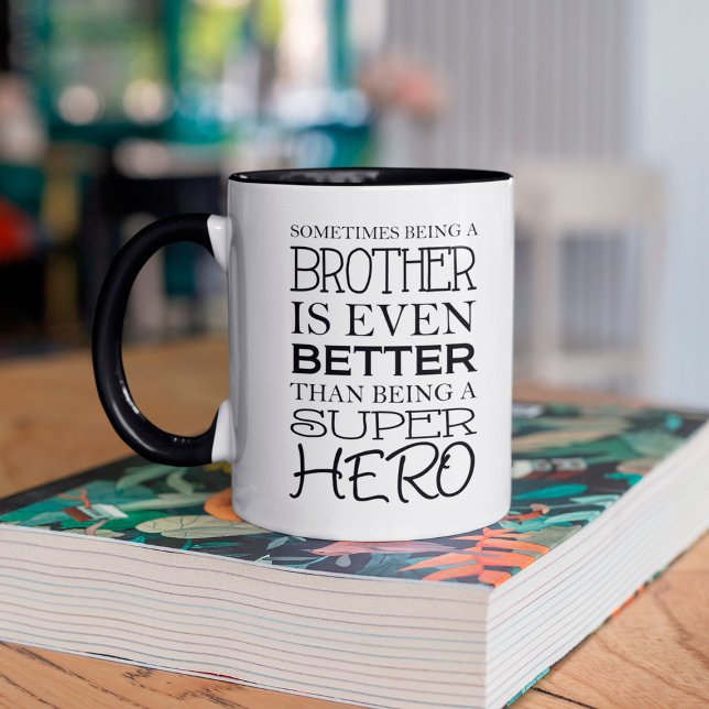 Sometimes being a brother is even better  mug (Creator Uploaded)