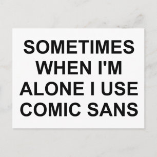 Sometimes Comic Sans Postcard