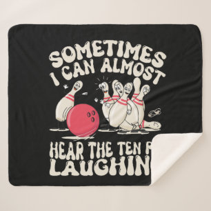 Sometimes I Can Almost Hear The Ten Pin Laughing Sherpa Blanket