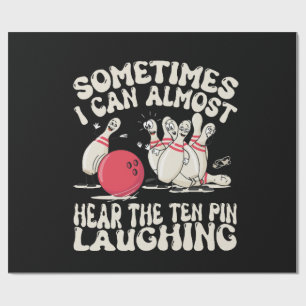 Sometimes I Can Almost Hear The Ten Pin Laughing Wrapping Paper