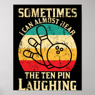 Sometimes I Can Almost Hear Vintage Bowling Pins Poster