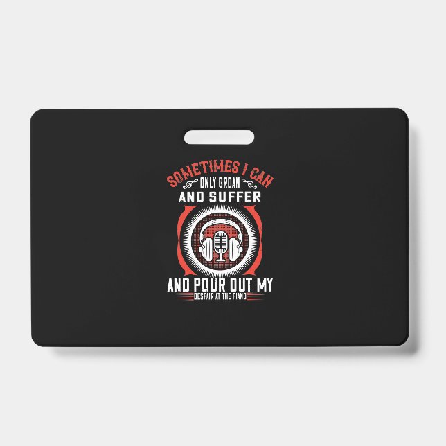 Sometimes I Can Only Groan, And Suffer Badge (Front)