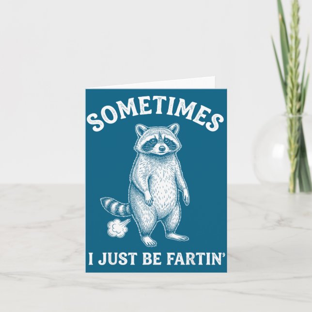 Sometimes I Farting Just Humor Raccoon Smile Card (Front)