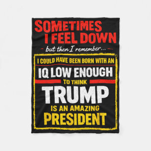 Sometimes I Feel Down Trump Funny Liberal Politica Fleece Blanket