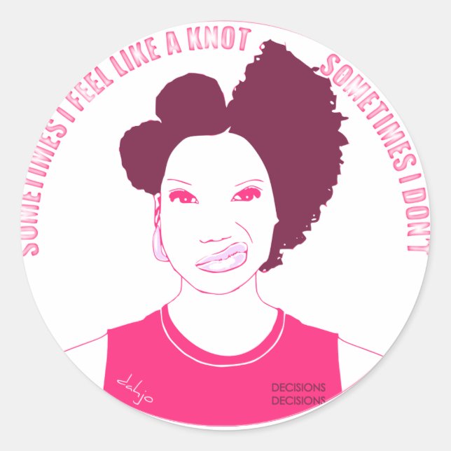 Sometimes I Feel Like a Knot, Sometimes I Don't Classic Round Sticker (Front)