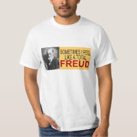 Sometimes I Feel Like a Total Freud