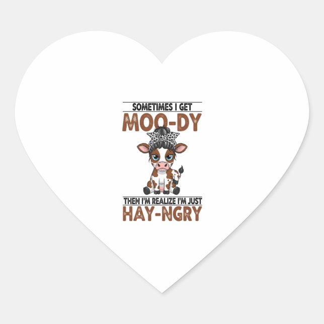 Sometimes I Get Moo-dy Hay-ngry Cow Heart Sticker (Front)