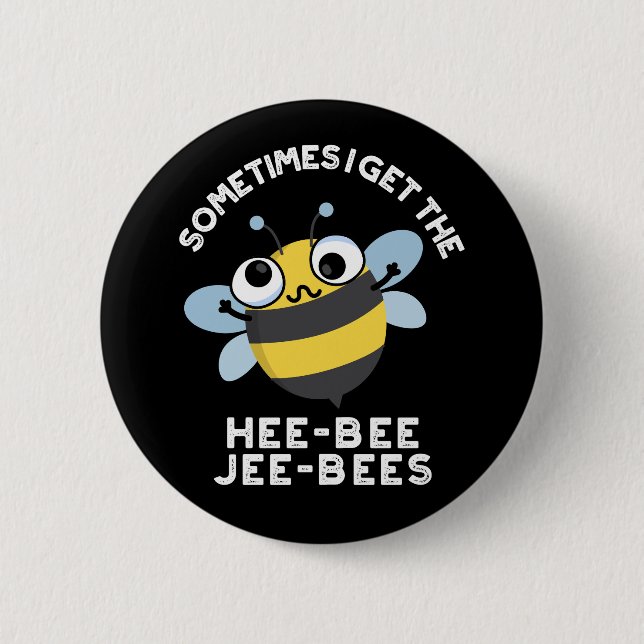 Sometimes I Get The Heebee Jeebees Bee Pun Dark BG 2 Inch Round Button (Front)