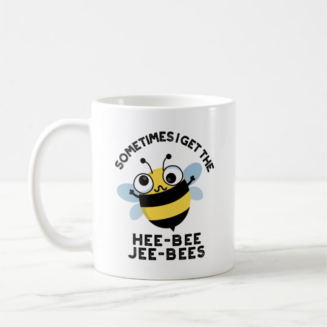 Sometimes I Get The Heebee Jeebees Bee Puns  Coffee Mug (Left)