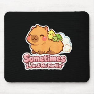 Sometimes i just be fartin' capybara meme humor  mouse pad