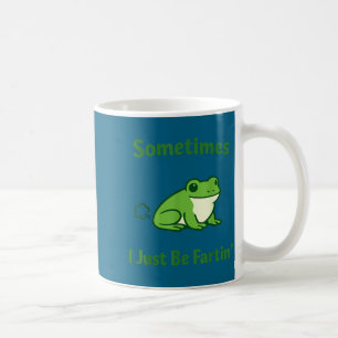 Sometimes i just be fartin frog funny meme quote  coffee mug