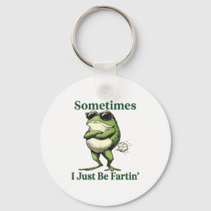 Sometimes I Just Be Fartin' Frog Humor Men Woman  Keychain