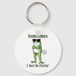 Sometimes I Just Be Fartin Funny Frog Sarcastic Hu Keychain
