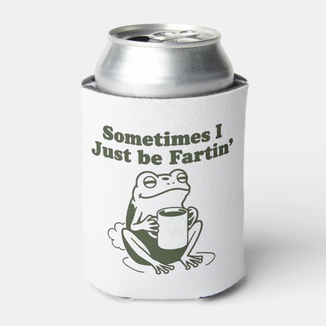 Sometimes I Just Be Fartin Funny Frog Unhinged  Can Cooler (Can Front)