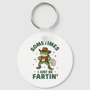 Sometimes I Just Be Fartin Funny Western Cowboy Fr Keychain