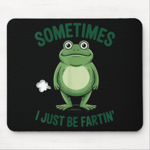 Sometimes I Just Be Farting Frog Christmas Funny F Mouse Pad