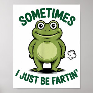 Sometimes I Just Be Farting Frog Christmas Funny F Poster