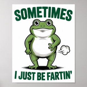 Sometimes I Just Be Farting Frog Christmas Funny F Poster