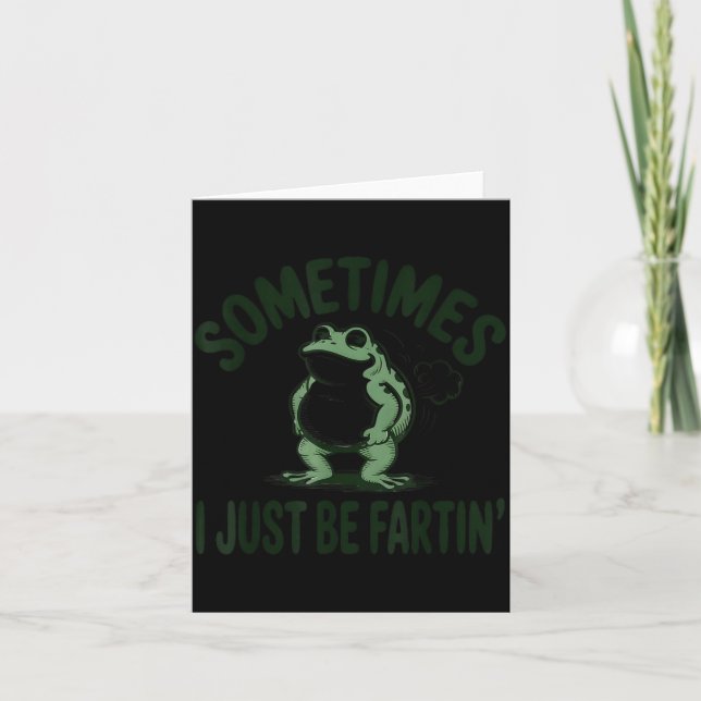 Sometimes I Just Be Farting Frog Humor Funny Fart  Card (Front)