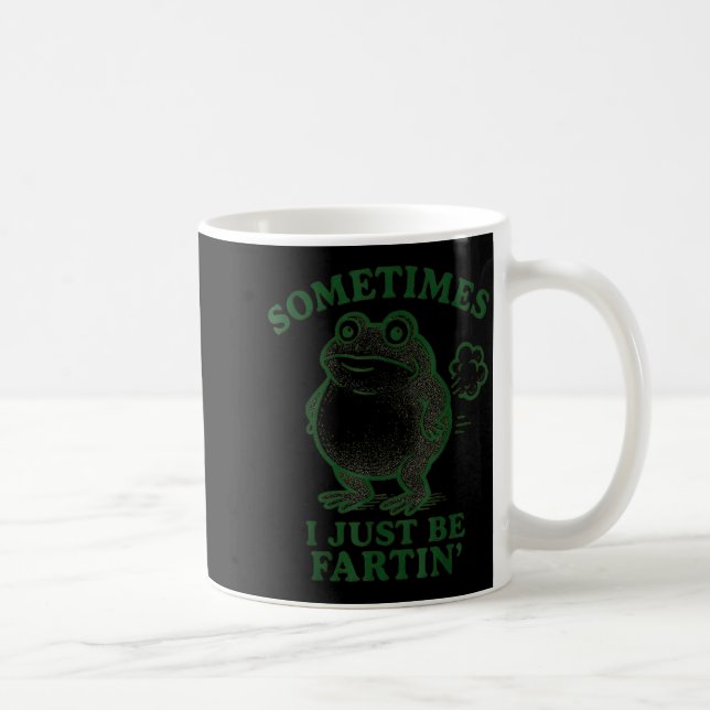 Sometimes I Just Be Farting Frog Humor Funny Fart  Coffee Mug (Right)