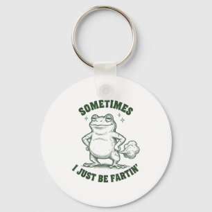 Sometimes I Just Be Farting Frog Humor Funny Fart  Keychain