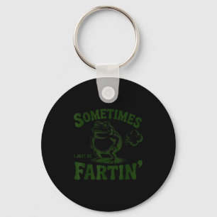 Sometimes I Just Be Farting Frog Keychain