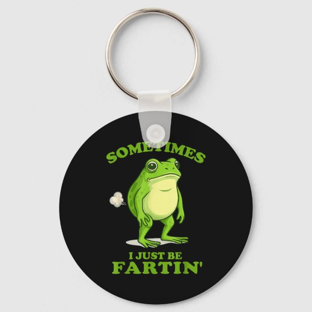 Sometimes I Just Be Farting Funny Frog  Keychain (Front)