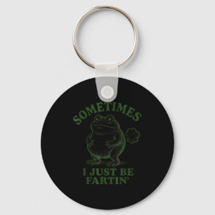 Sometimes I Just Be Farting Funny Frog  Keychain