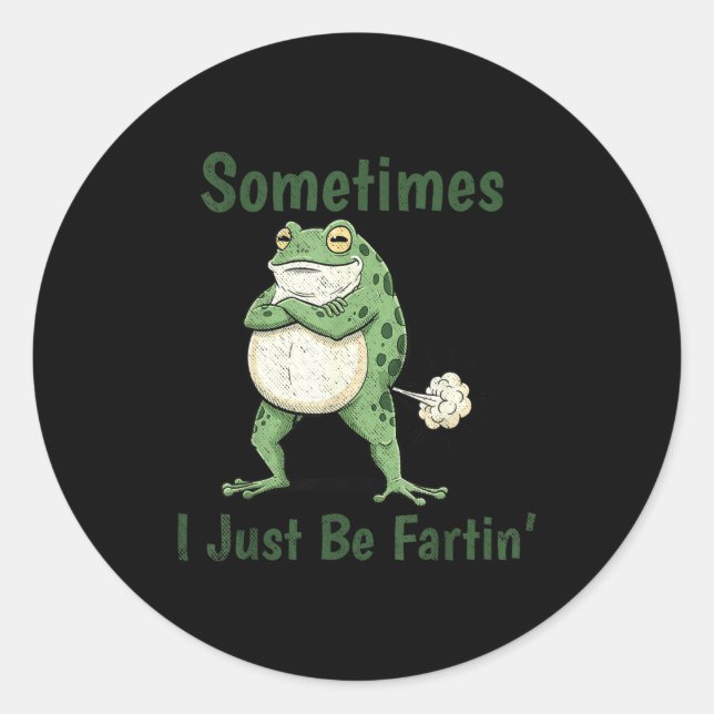 Sometimes I Just Be Farting Funny Frog Meme Funny  Classic Round Sticker (Front)