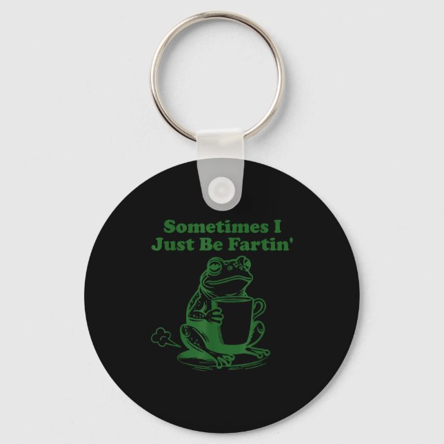 Sometimes I Just Be Farting Funny Meme Frog Drinki Keychain (Front)