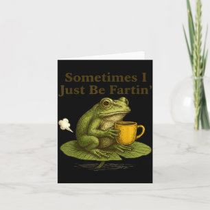 Sometimes I Just Be Farting Funny Vintage Frog Gra Card