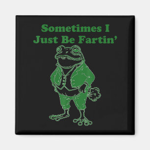 Sometimes I Just Be Farting Funny Vintage Frog Gra Magnet