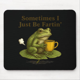 Sometimes I Just Be Farting Funny Vintage Frog Gra Mouse Pad