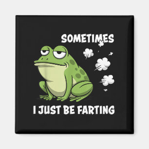 Sometimes I Just Be Farting Funny Vintage Frog Mem Magnet