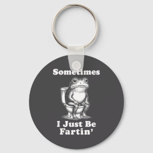 Sometimes I Just Be On' Frog Keychain