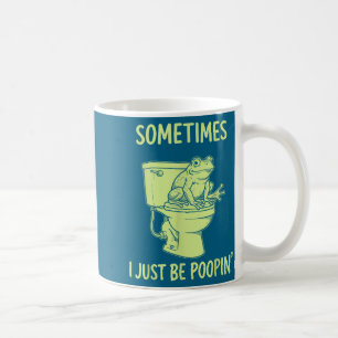 Sometimes I Just Be On' Tee With Funny Toilet Frog Coffee Mug