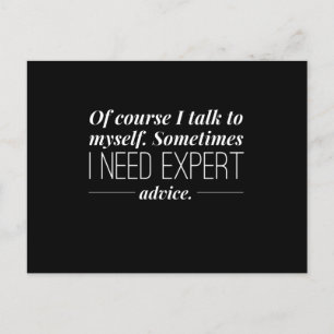 Sometimes I Need Expert Advice Humour Postcard