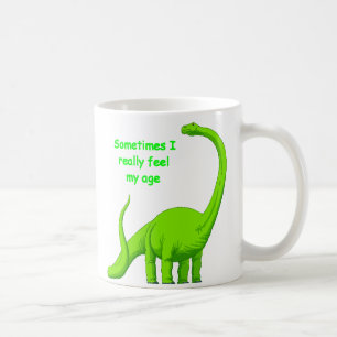 Sometimes I really feel my age Coffee Mug