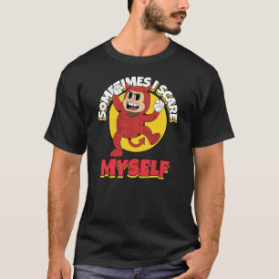 Sometimes I Scare Myself T-Shirt