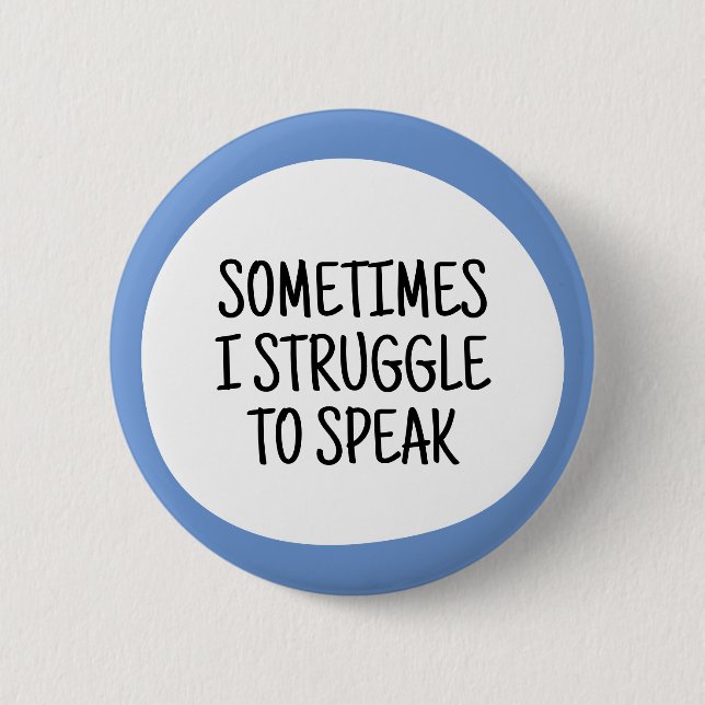 Sometimes I struggle to speak 2 Inch Round Button (Front)
