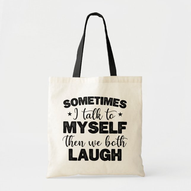 Sometimes I Talk To Myself Then Sarcastic Sayings Tote Bag (Front)