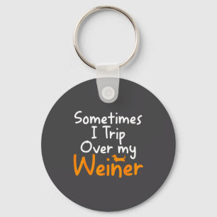Sometimes I Trip Over My Weiner Dog Funny Keychain