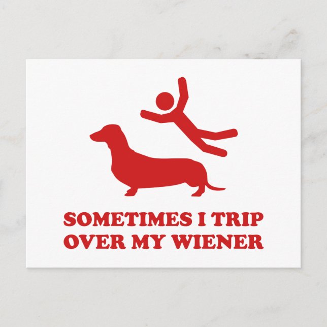 Sometimes I Trip Over My Wiener Postcard (Front)