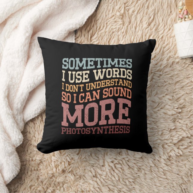 Sometimes I Use Words I Don't Understand Funny Throw Pillow (Blanket)